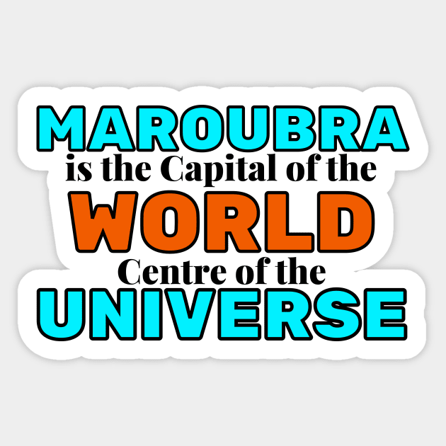 MAROUBRA IS THE CAPITAL OF THE WORLD, CENTRE OF THE UNIVERSE - LIGHT BLUE AND ORANGE BACKGROUND Sticker by SERENDIPITEE